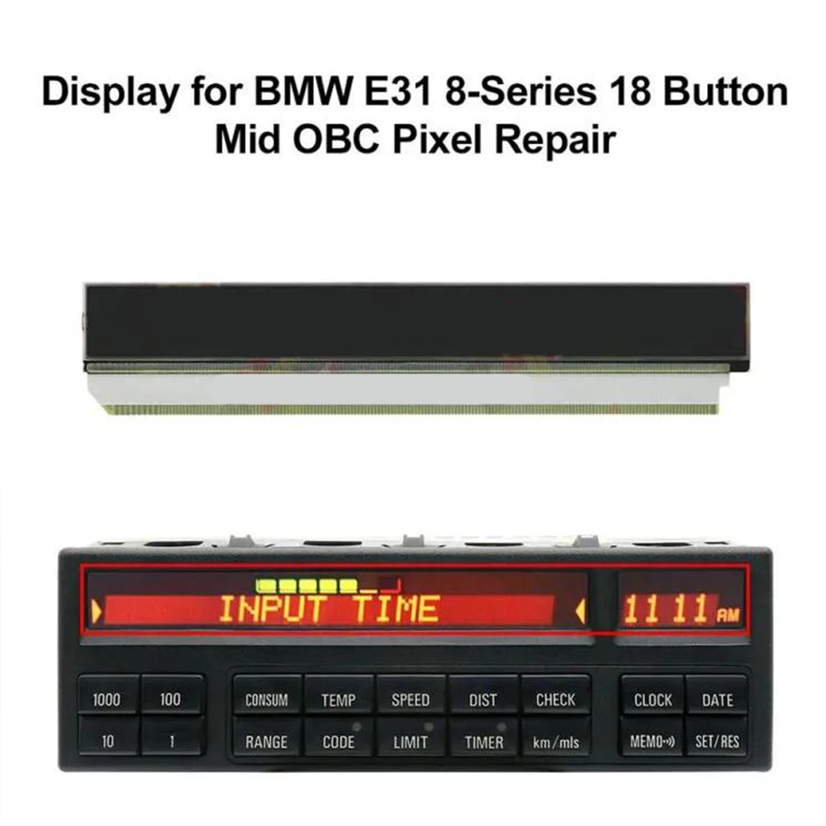 

18 Button OBC Pixel Repair Dashboard LCD Display for BMW E31 8-Series 830i 840i 840ci 850i 850ci 850csi 860i M8 62138354162