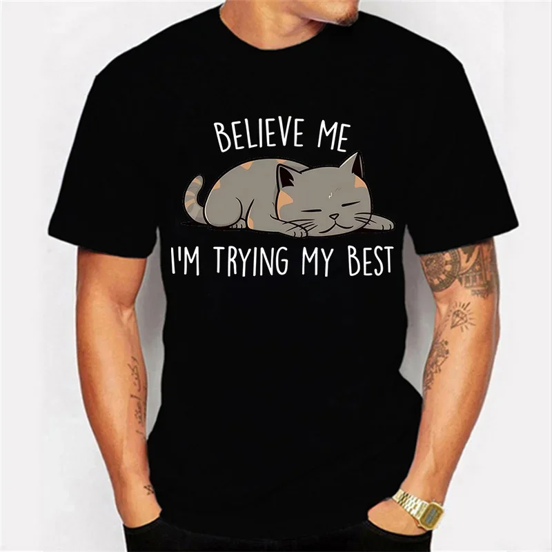 

Believe Me I'm Trying My Best Graphic T Shirts Funny Cat Tshirts Oversize T-shirt Fashion Harajuku T-shirts Men Brand T-shirt