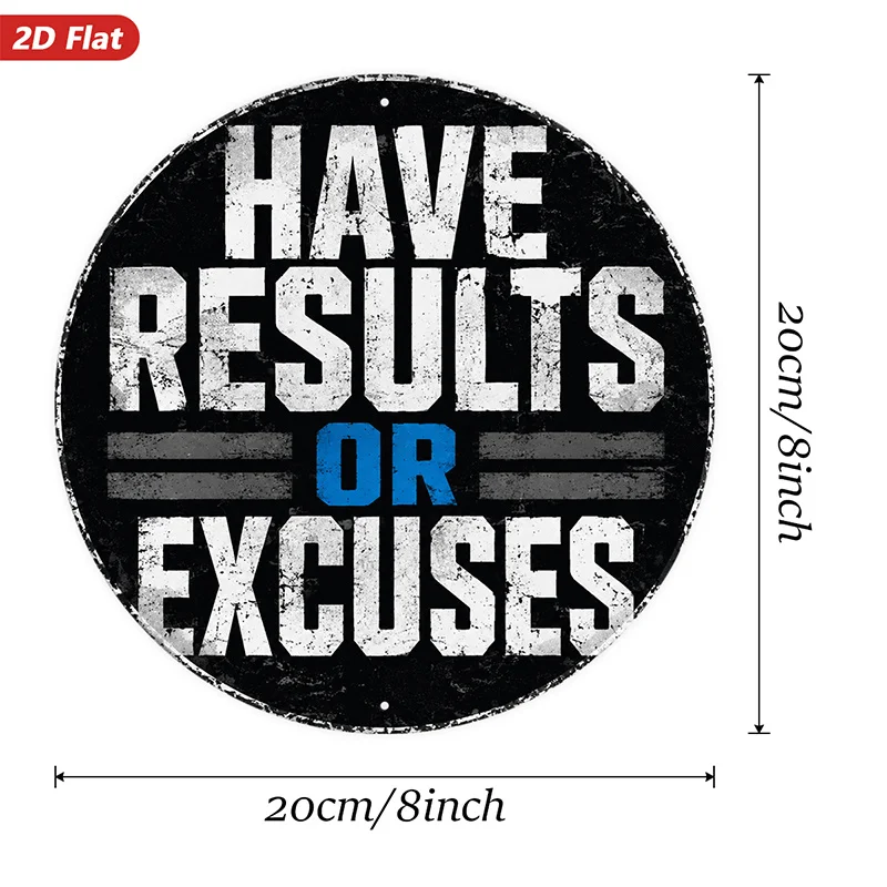 2D Flat, 1pc Motivational Quote Round Metal Sign Wall Art, Bold Lettering, Have Results Or Excuses Message, Home Decor, Distress