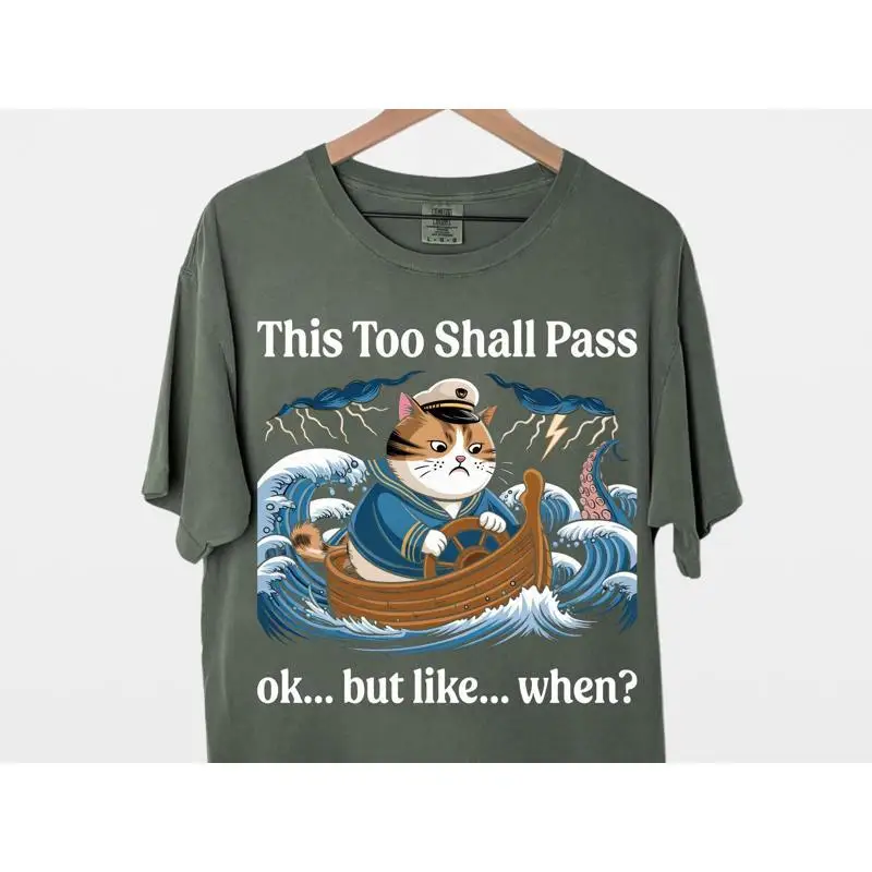 This Too Shall Pass Ok But Like When Shirt Motivational Self Care Grief Inspirational Quote Hopeful Resilient Perseverance