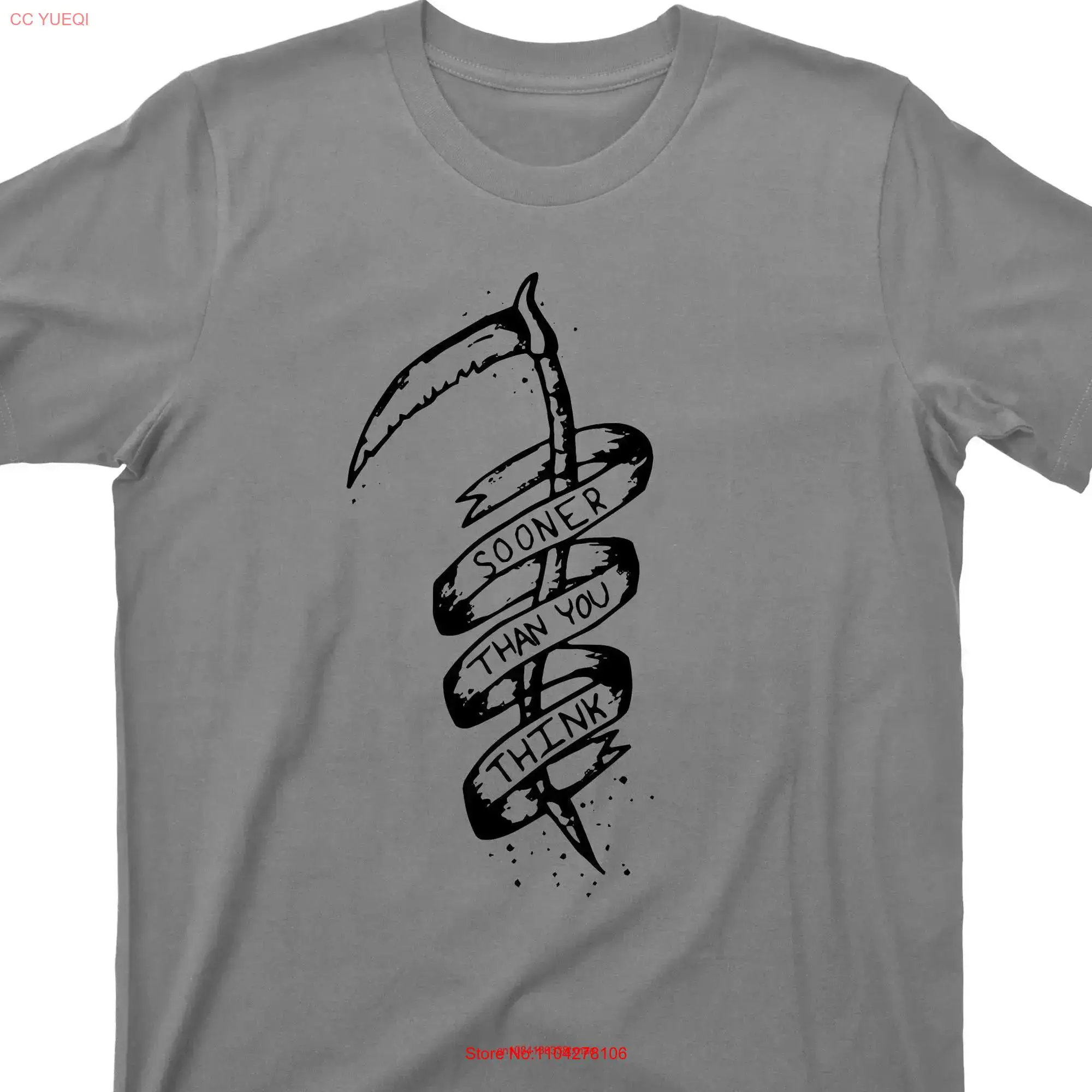 Sooner Than You Think T Shirt Grim Reaper Scythe long or short sleeves