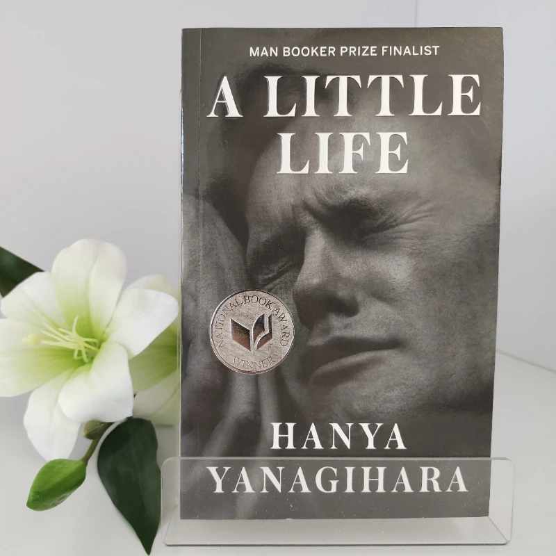 

Hanya Yanagihara's A Little Life: An Unforgettable Story of Friendship, Trauma & Enduring Love