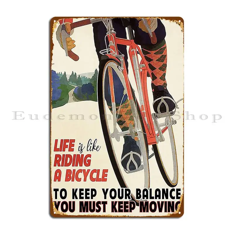 Life Is Like Riding A Bicycle To Keep Your Balance You Must Keep Moving Metal Plaque Poster Plaques Wall Decor Customize