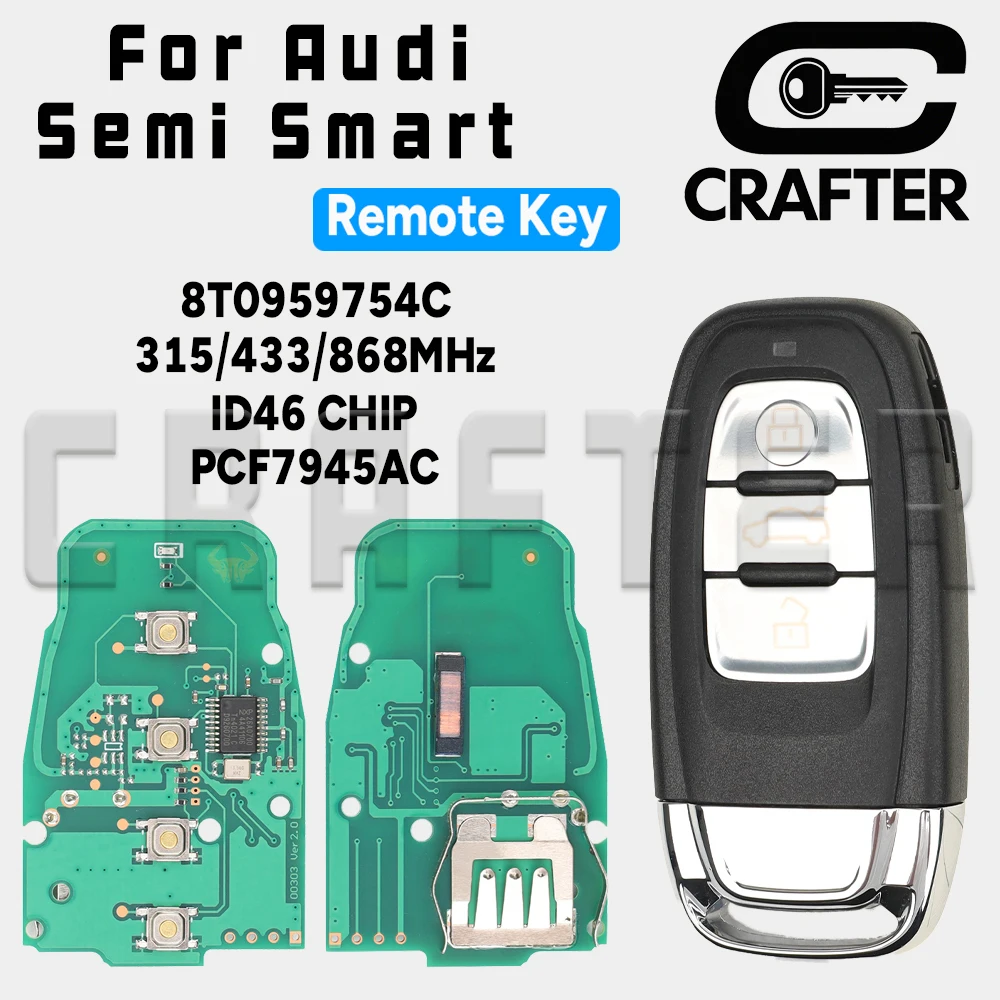 

Key Crafters Car Remote Key 8T0959754C 315/433/868MHz ID 46 PCF7945AC For Audi A4 A4L A5 Q5 Remote Key Semi Smart Card Key