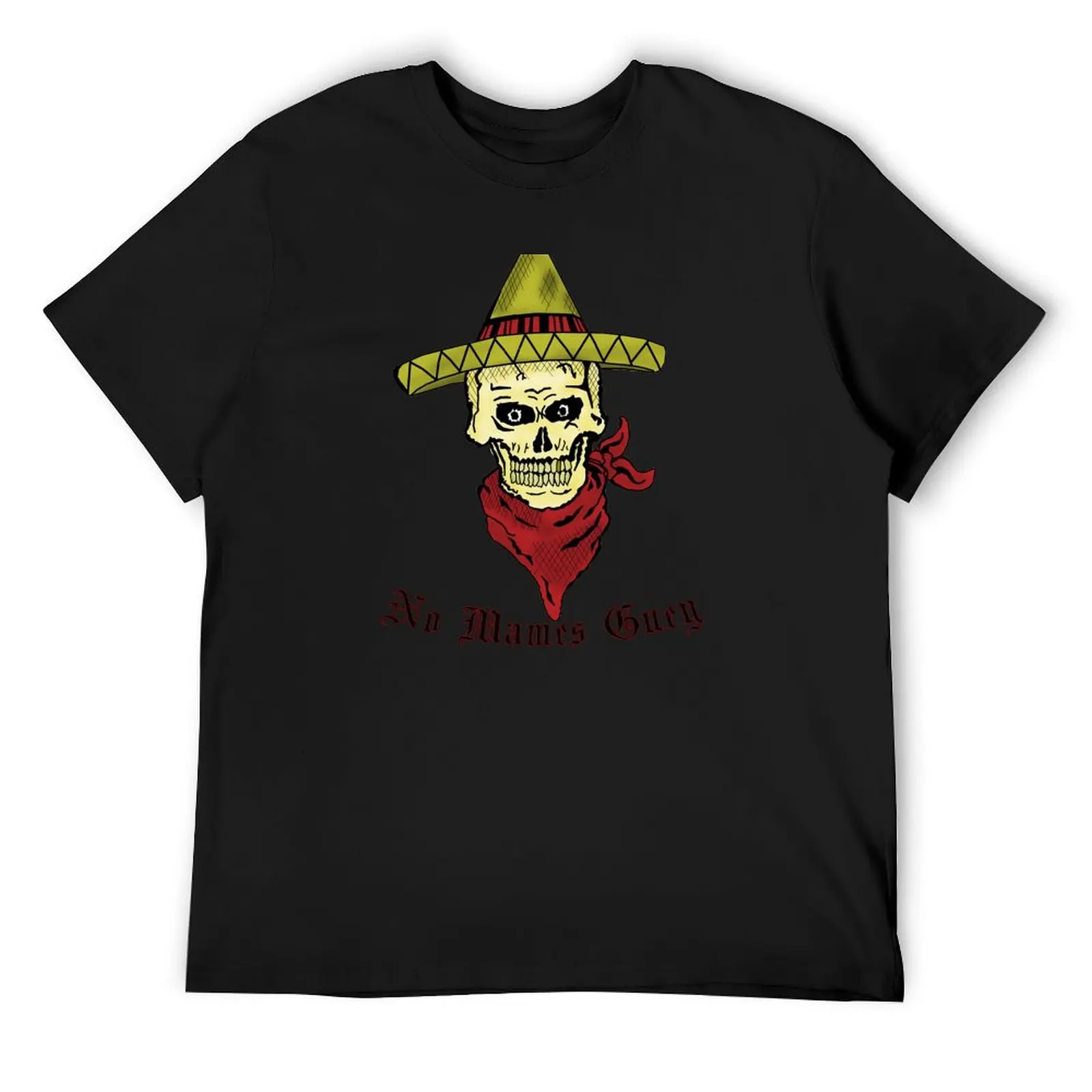 

No Mames Guey T-Shirt tees Short sleeve tee plus size clothes graphic tee shirt black t-shirts for men
