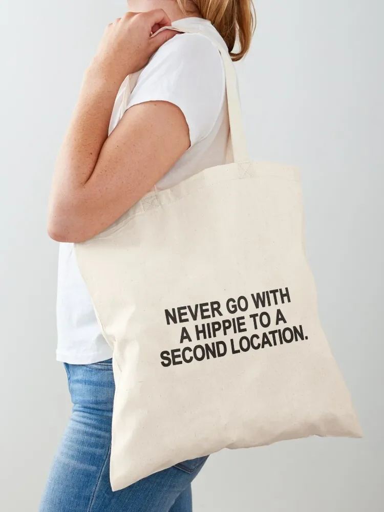 never go with a hippie to second location Tote Bag tote bags aesthetic Canvas bag tote bags cloth