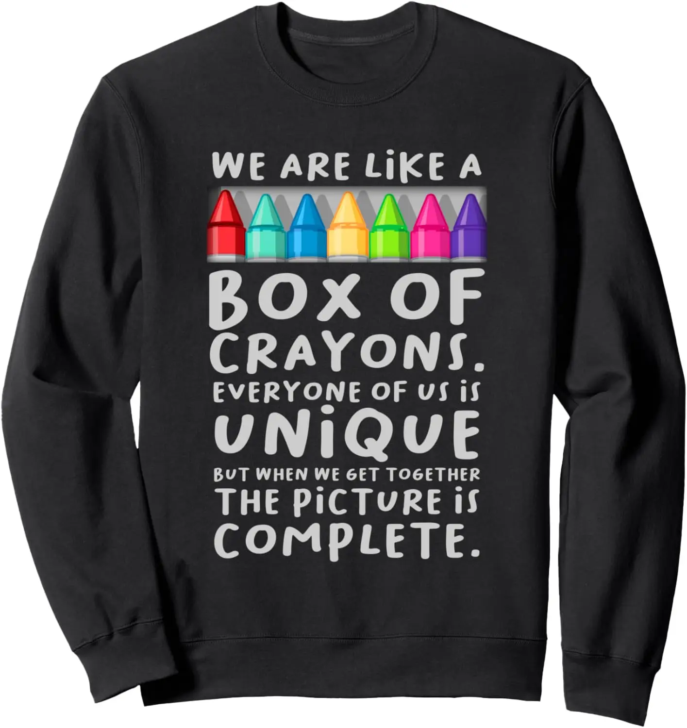 Back To School Teacher We Are Like A Box Of Crayons Sweatshirt