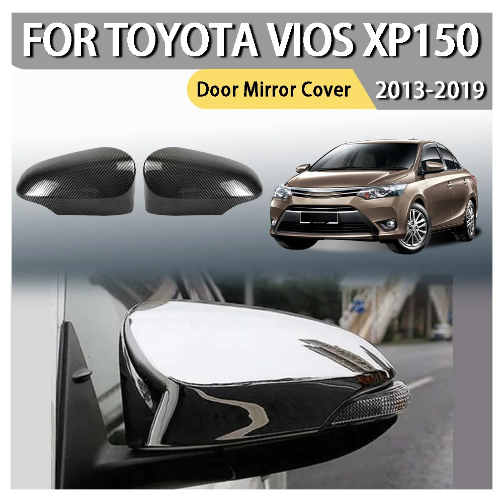 

For Toyota Vios XP150 Full-Coverage Door Mirror Cover 2013 2014 2015 2016 2017 2018 2019 Carbon Fiber Chrome Silver Car Upgrade