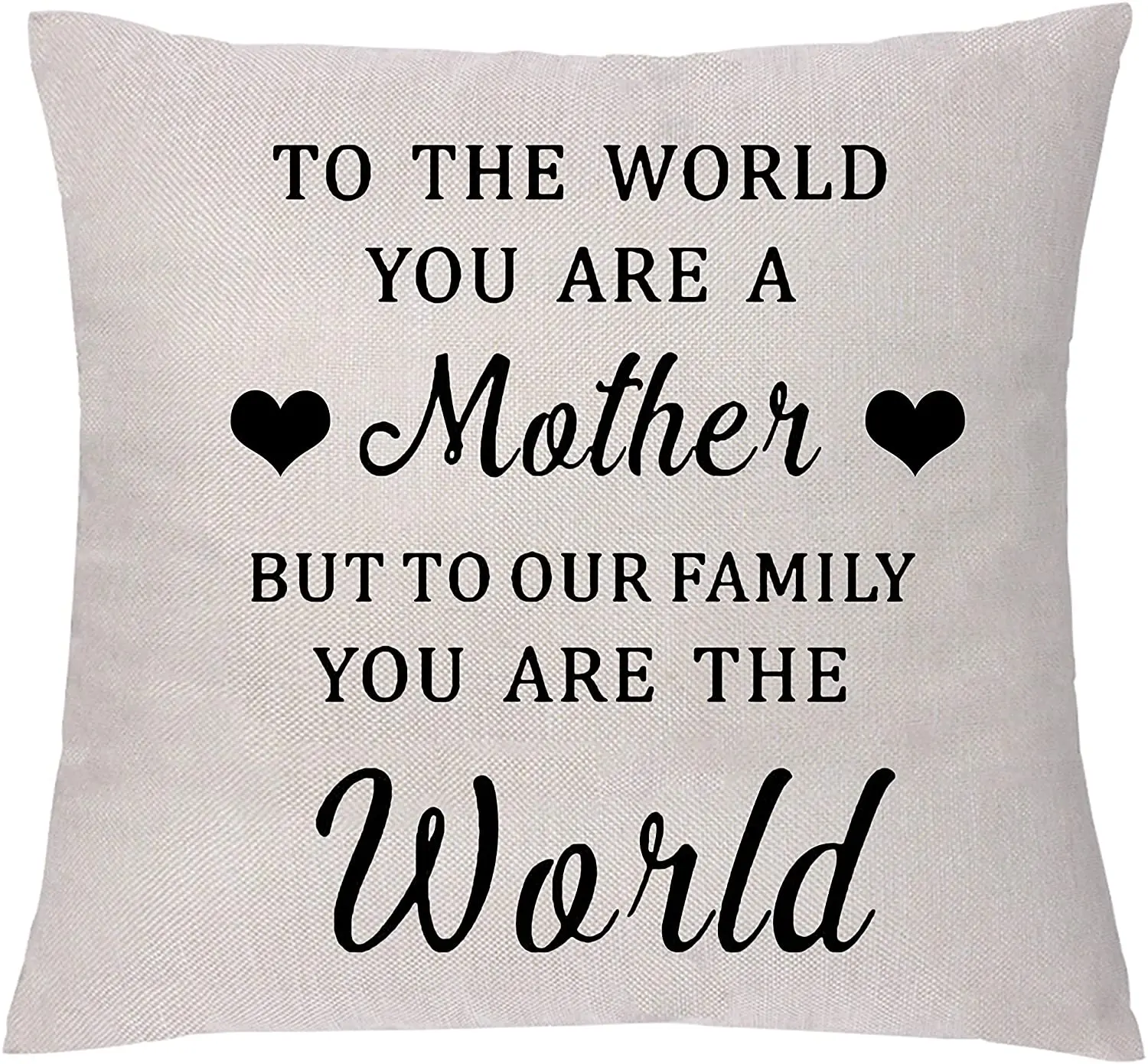 Mom Pillowcases Mommy Throw Pillow Cover Birthday Mothers Day Cushion Cover to The World You are A Mother but to Our Family