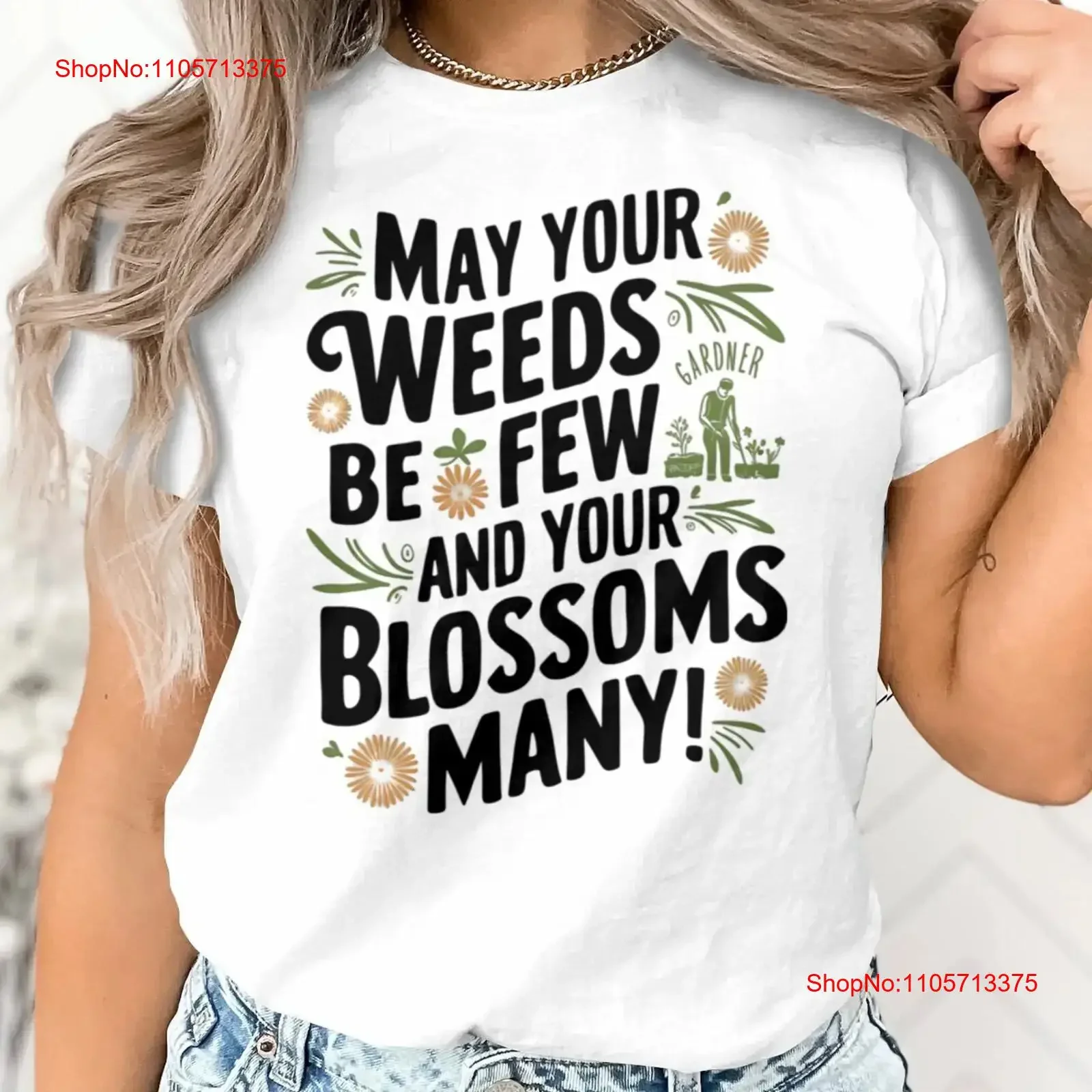 Gardening Plant humor May Your Weeds Be Few and Blossoms Many Floral Design T Shirt Quote vintage Washed Breathable Versatile