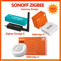 SONOFF Zigbee Hub ZBDongle-E Zigbee 3.0 USB Dongle Plus Universal Zigbee Bridge PRO ZBBridge-U Matter Zigbee Gateway