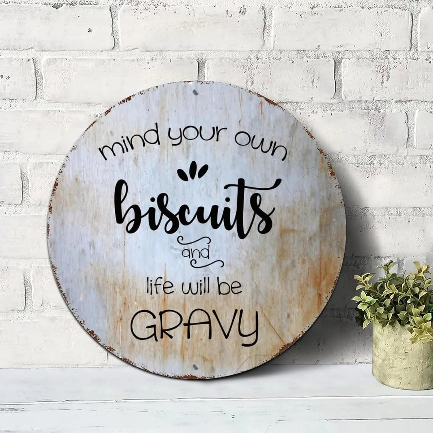 Mind Your Own Biscuits And Life Will Be Gravy Signs Round Metal Tin Signs Jesus Quote Metal Wall Art Wall Sign Wall Plaques Farm