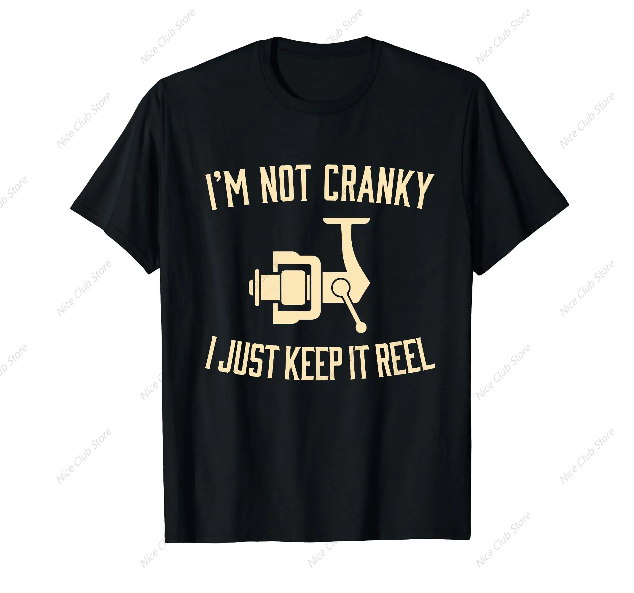 I'm Not Cranky I Keep it Reel Funny Fishing Fisherman Gift T-Shirt