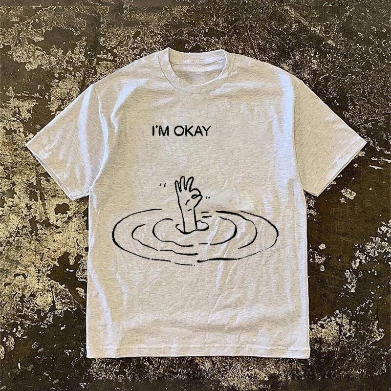 Classic Funny Dark Humor Vintage I'm Okay Hand Sketch Graphic Tee Cotton Mens Womens T-Shirt Summer Streetwear
