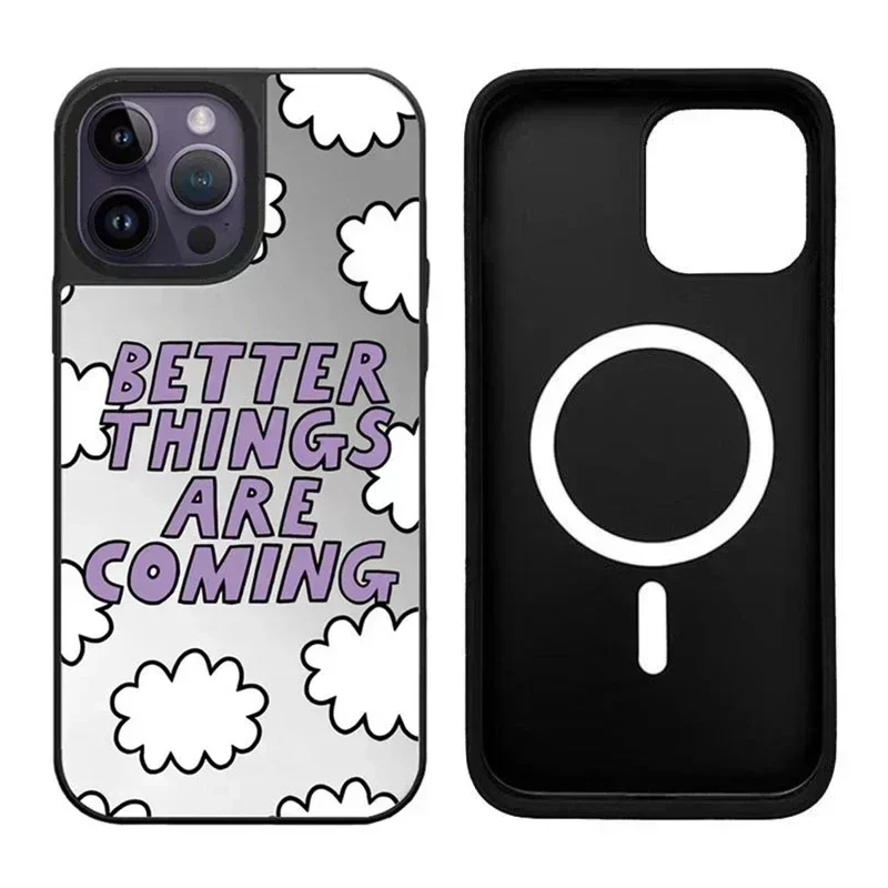 

Mirror Surface Better Things Are Coming IPhone 11 12 13 14 15 Pro Max Case - Protective IPhone Case with MagSafe