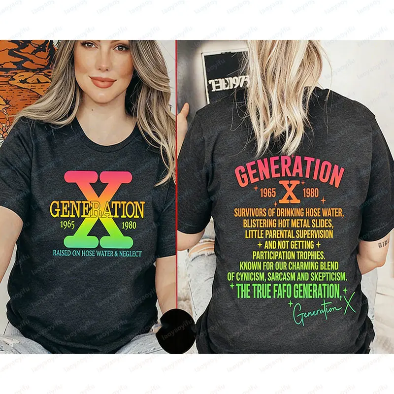 Generation X Raised On Hose Water And Neglect T-shirt Born 1965-1980 True FAFO Generation Tee Cynicism Sarcasm Skepticism tshirt