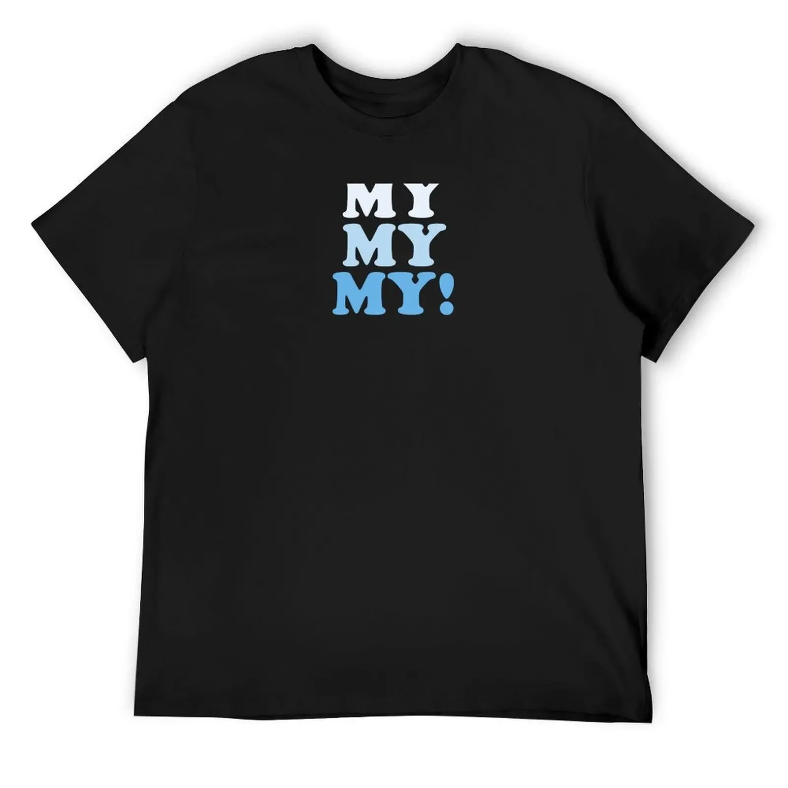 My My My! Troye Sivan T-Shirt cute clothes tops blue archive graphic t shirts men clothes