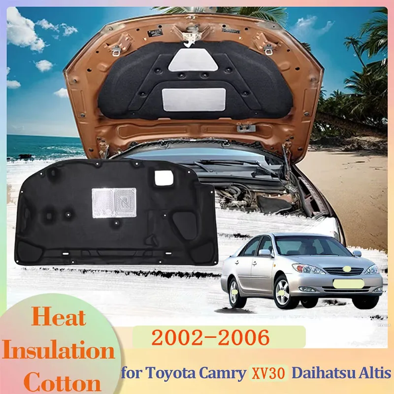for Toyota Camry XV30 Gracia Daihatsu Altis 2002-2006 Hood Engine Insulation Pad Liner Cotton Soundproof Cover Heat Accessories