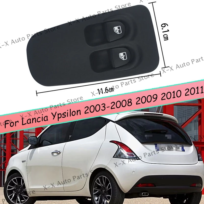 

OEM:735360604 1PC For Lancia Ypsilon 2003 2004 2005 2006 2007 2008 2009 2010 2011 Power Window Control Switch Regulator Button