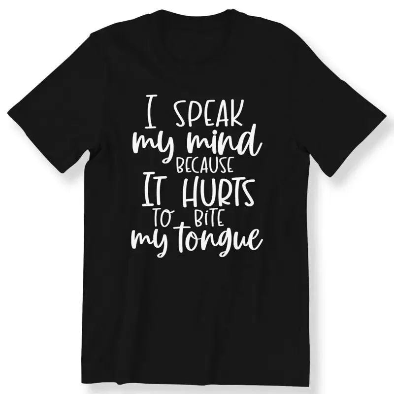 I Speak My Mind Men's Ladies T shirt Funny Sarcastic Slogan 100 Cotton