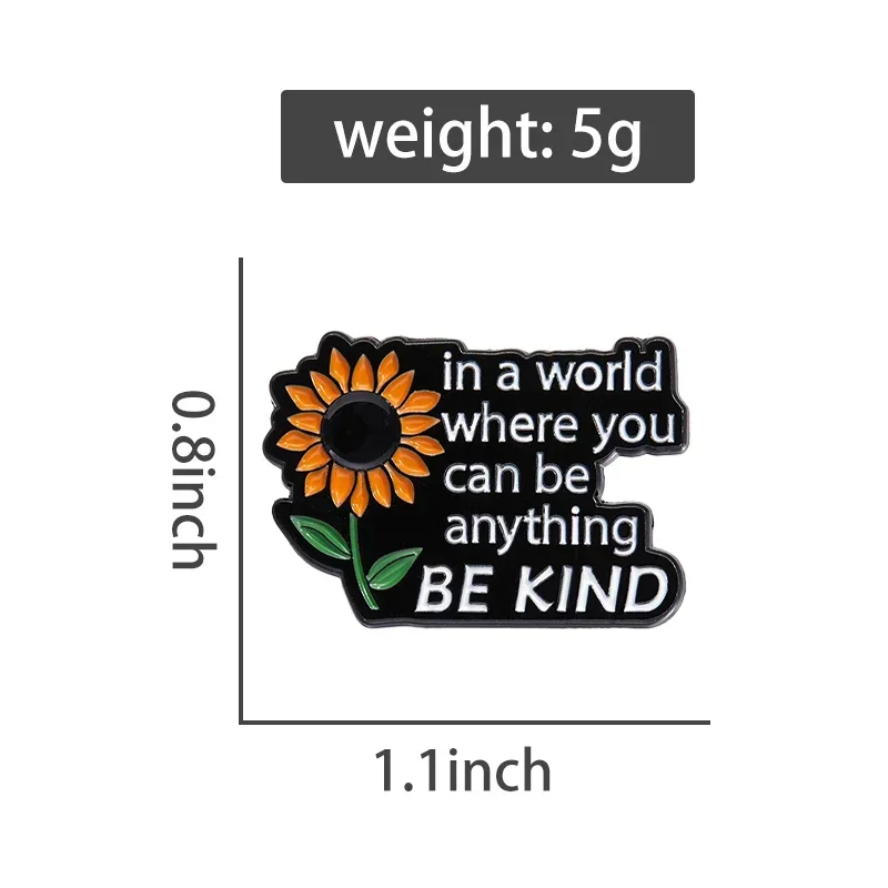 Sunflow Enamel Pins In a World Where You Can Be Anything Be KIND Brooches Bag Clothes Lapel Badges Jewelry Gift  Accessories