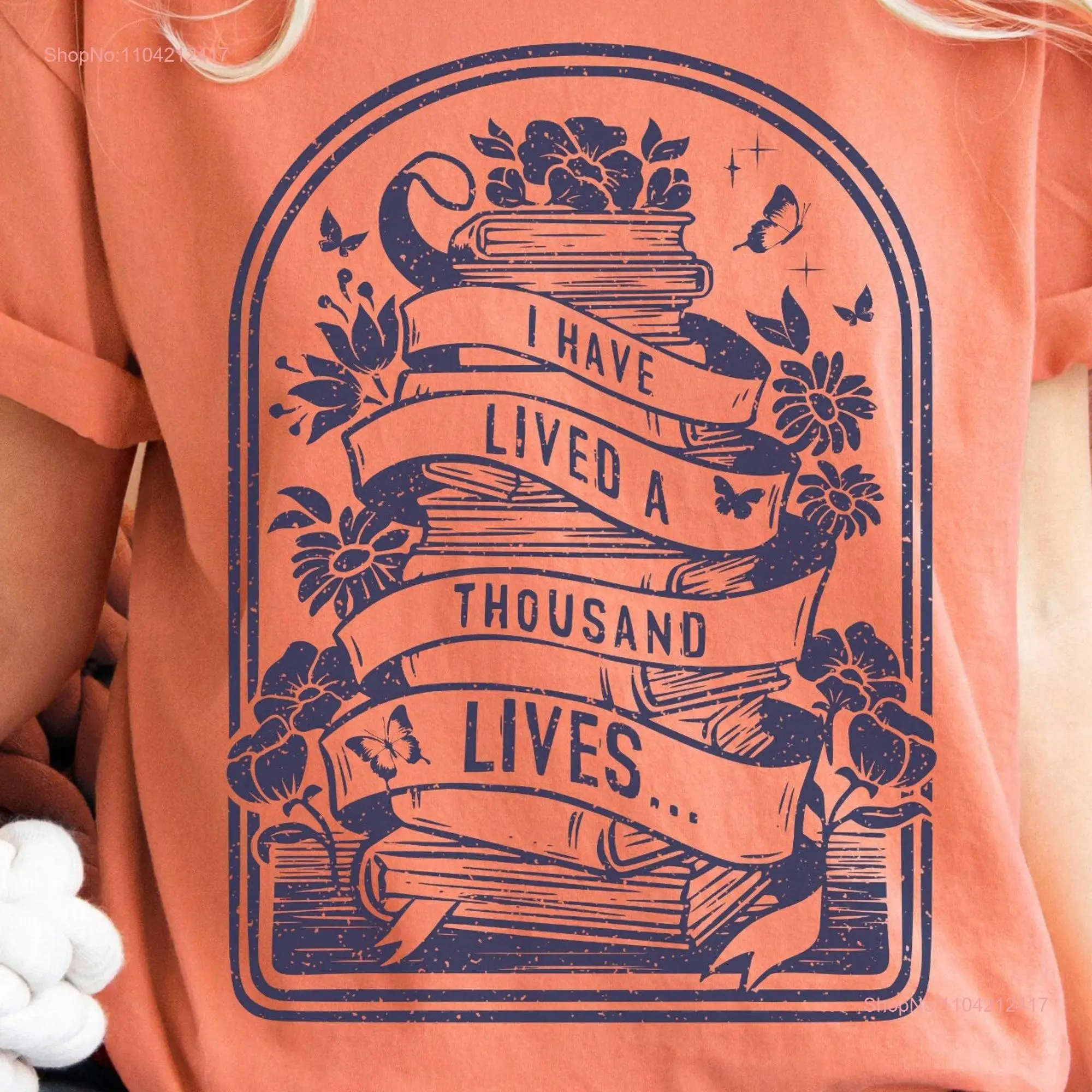 Literature T Shirt for Bibliophiles I Have Lived a Thousand Lives Vintage Book Lover Oversized Bookish Daughter