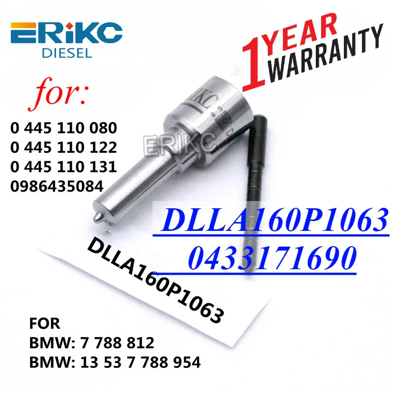 

ERIKC DLLA160P1063 OEM 0433171690 Nozzle FOR 0445110080 0445110122 0445110131 0986435084 BMW: 7 788 812 BMW: 13 53 7 788 954