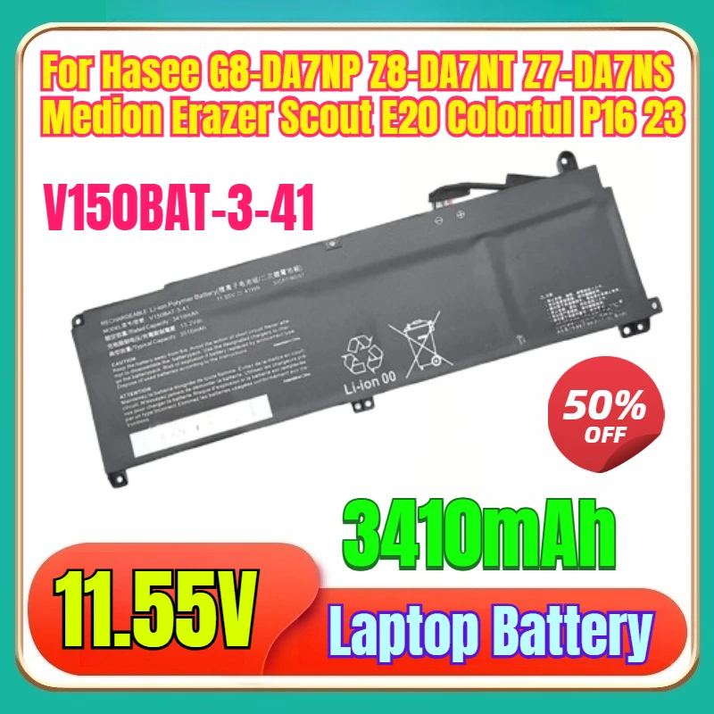 

Bread New V150BAT-3-41 Battery 11.55V 3410mAh for Hasee G8-DA7NP Z8-DA7NT Z7-DA7NS Medion Erazer Scout E20 Colorful P16 23