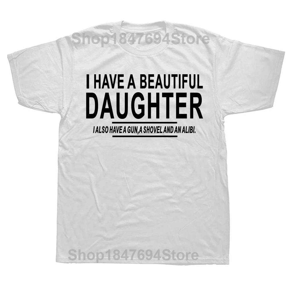 Novelty Awesome Beautiful Daughter Slogan T Shirt Gun Alibi Boyfriend Warning Joke Graphic Cotton Streetwear Gift Summer T-shirt