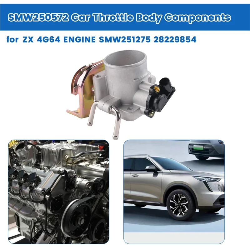 

SMW250572 Car Throttle Body Components For Great Wall ZX 4G64 ENGINE SMW251275 28229854