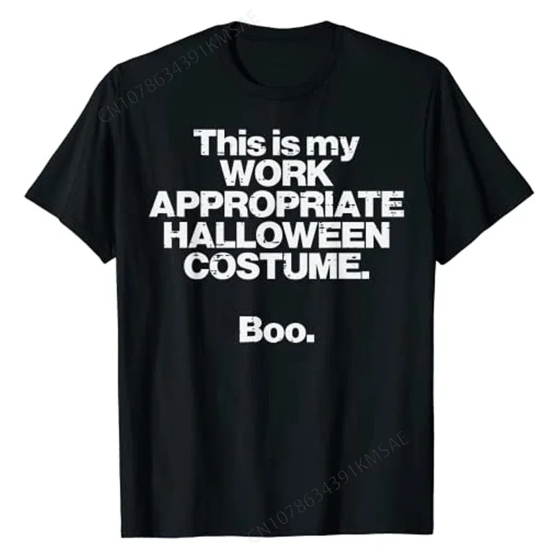 This Is My Work Appropriate Halloween Costume Boo Funny T-Shirt Gifts Sayings Quote Graphic Tee Letter Print Cool Clothes