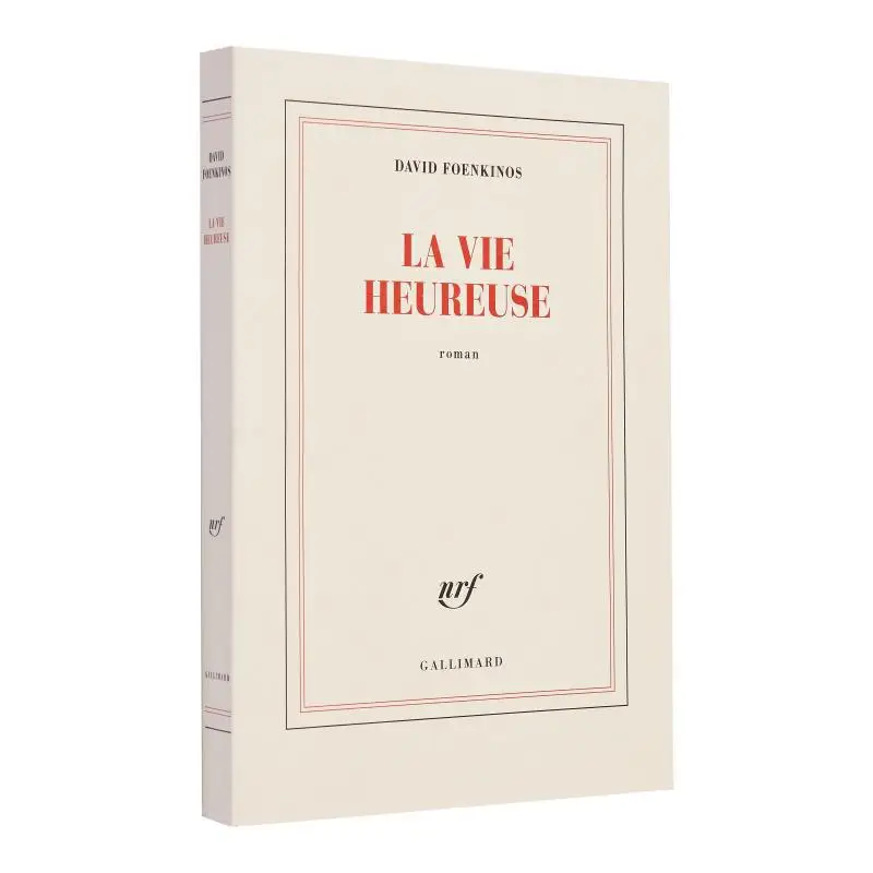 

LA VIE HEUREUSE DAVID FOENKINOS Gallimard 9782073040817 Книга