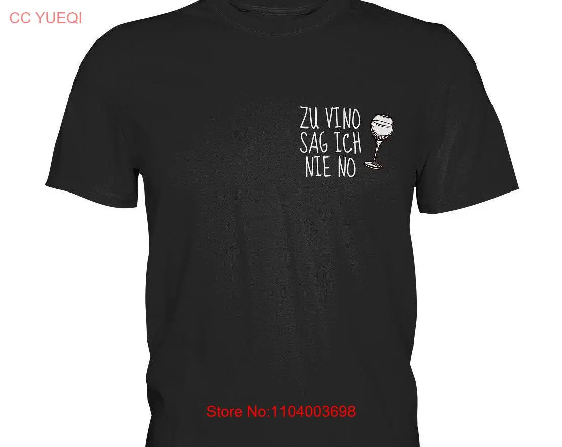 Zu Vino Sag Ich Nie No camiseta divertida amante del vino rojo blanco manga larga o corta