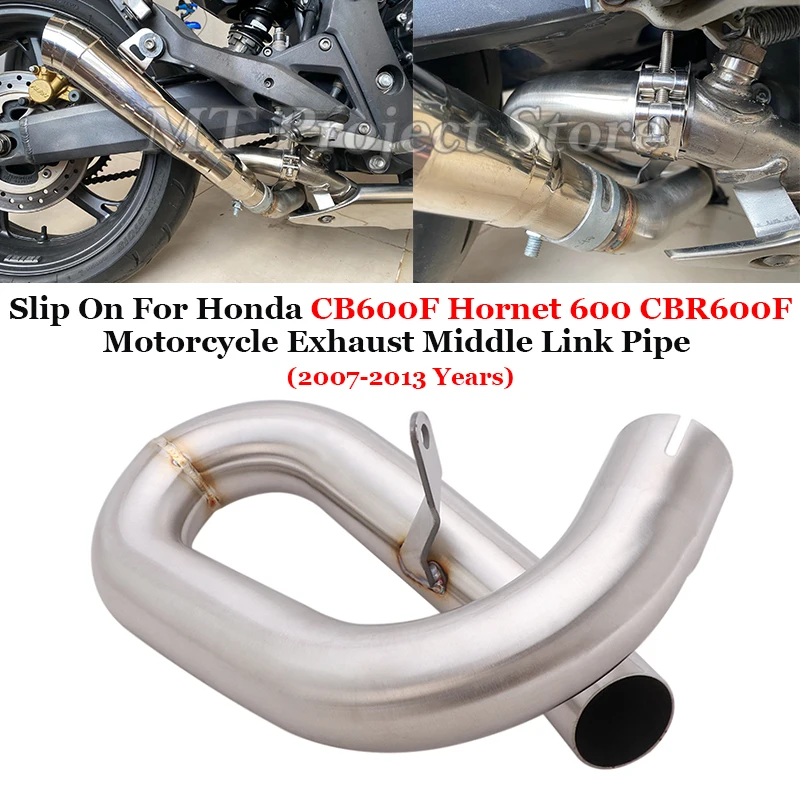 

Slip On Motorcycle Exhaust Escape Middle Link Pipe Slip On For Honda CB600F Hornet 600 CBR600F 2007 - 2013 Years Connecting Tube