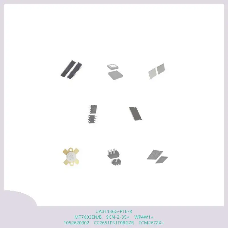 UA31136G-P16-R MT7603EN/B SCN-2-35+ WP4W1+ 1052620002 CC2651P31T0RGZR TCM2672X+