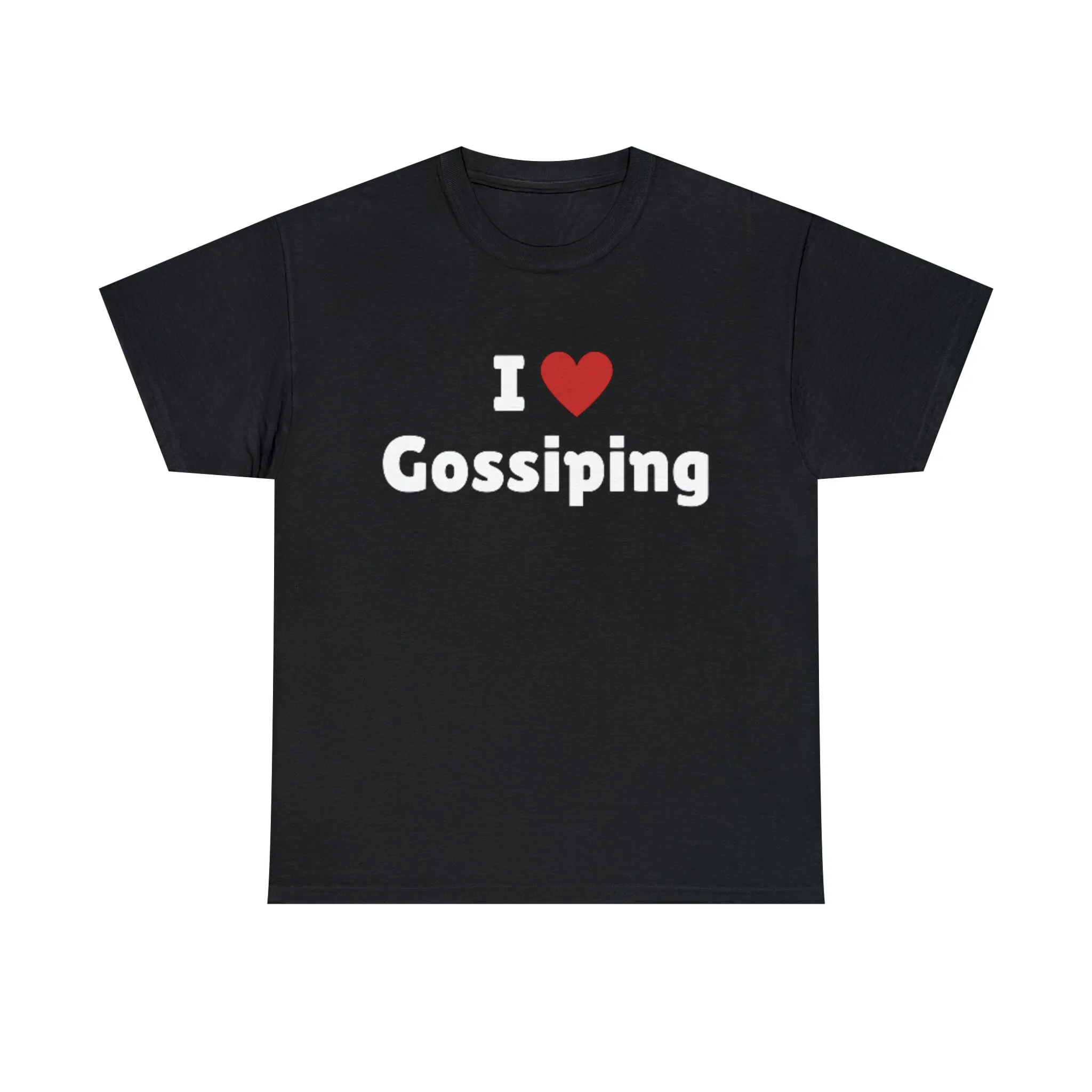 I Love Gossiping T Shirt Heart