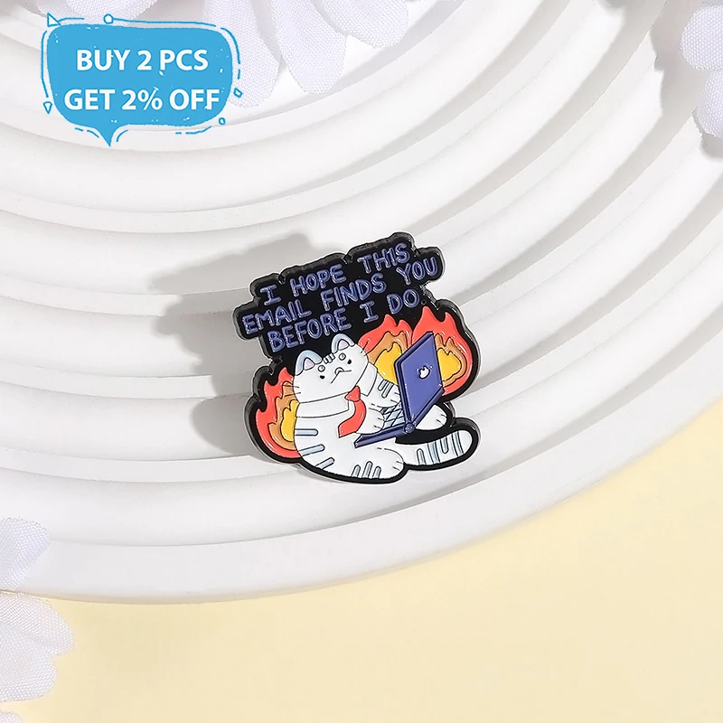 I HOPE THIS THIS EMAIL FINDS YOU BEFORE I DO Enamel Pins Cat Brooches Lapel Badge Backpack Clothes Jewelry Gift for friends