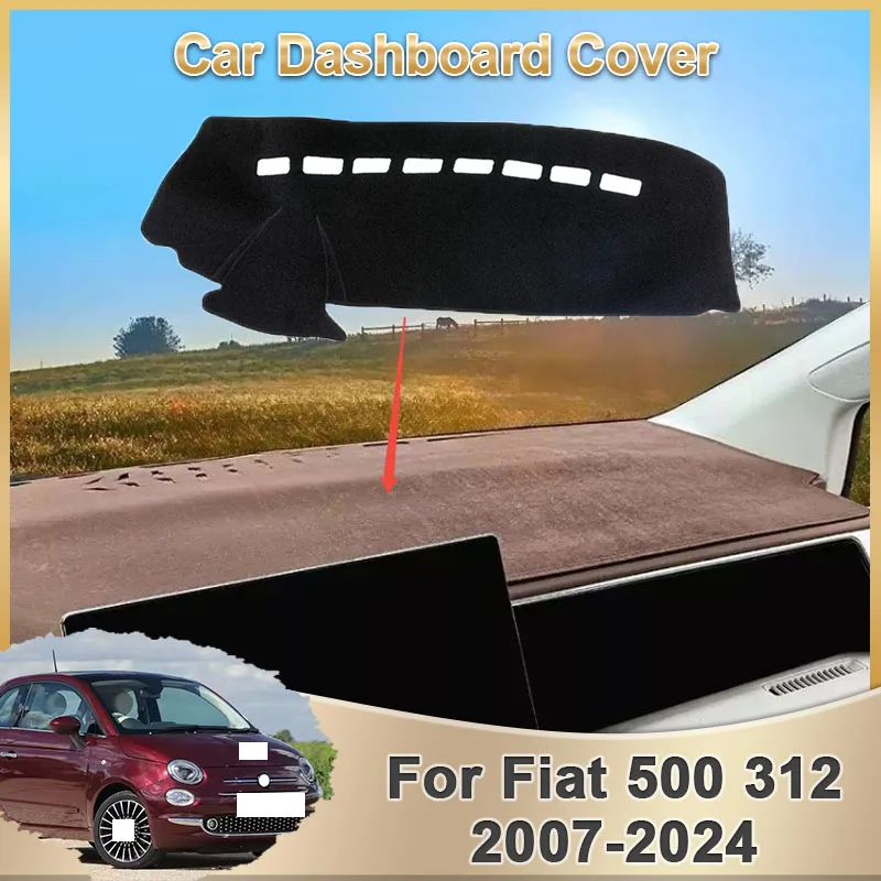 

Коврик для приборной панели автомобиля для Fiat 500 312 2007 ~ 2024 2008 2009 2012 2013 2015 2016 2018 2020 2022 2023 крышка защитные аксессуары для приборной панели