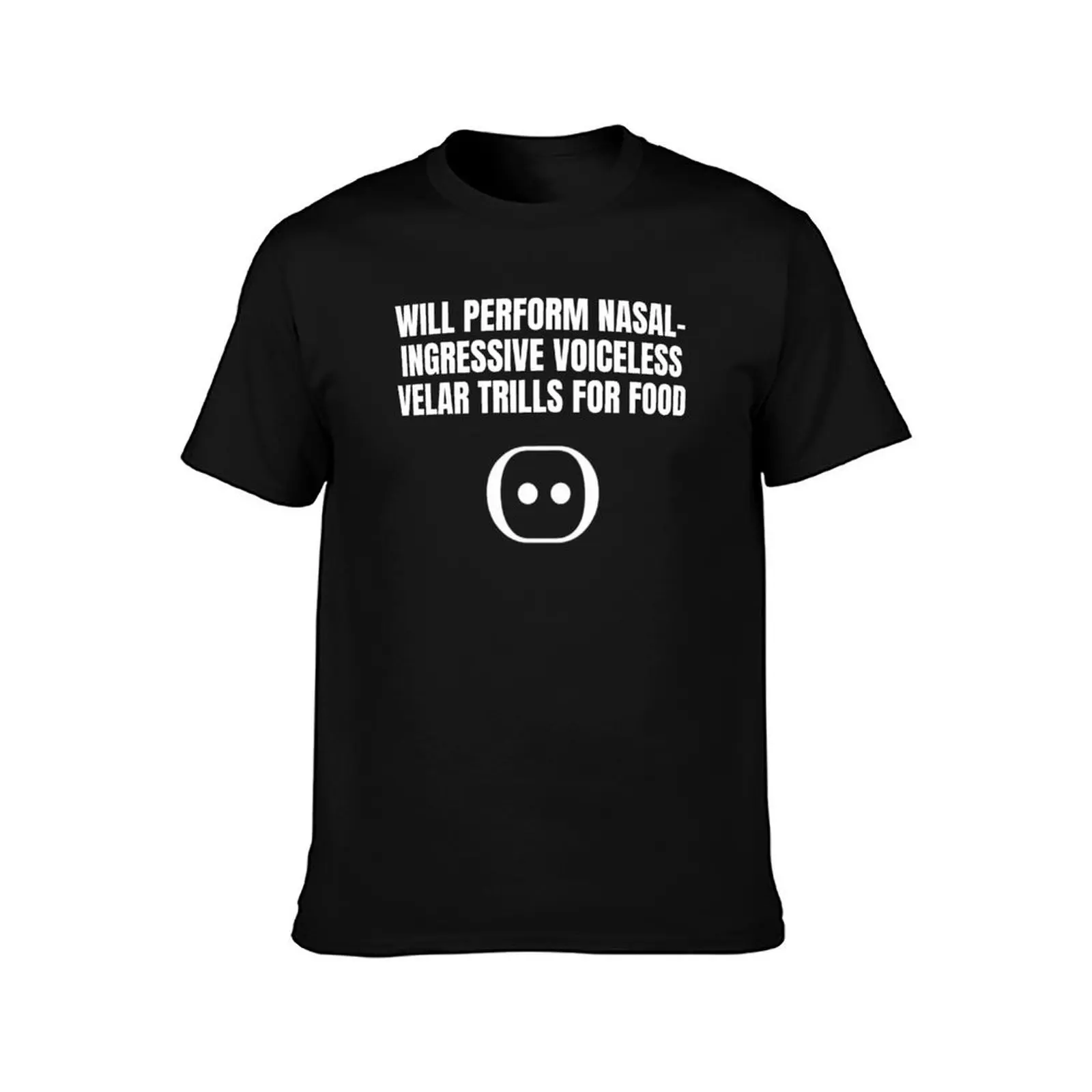 Will Perform Nasal-Ingressive Voiceless Velar Trills For Food T-Shirt cute tops new edition sweat shirts, men