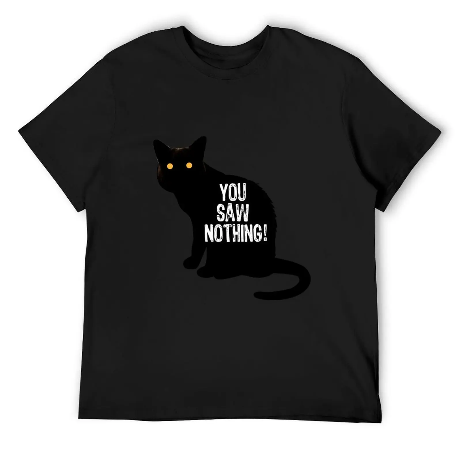 

You Saw Nothing T-Shirt shirts graphic tee blacks slim fit t shirts for men