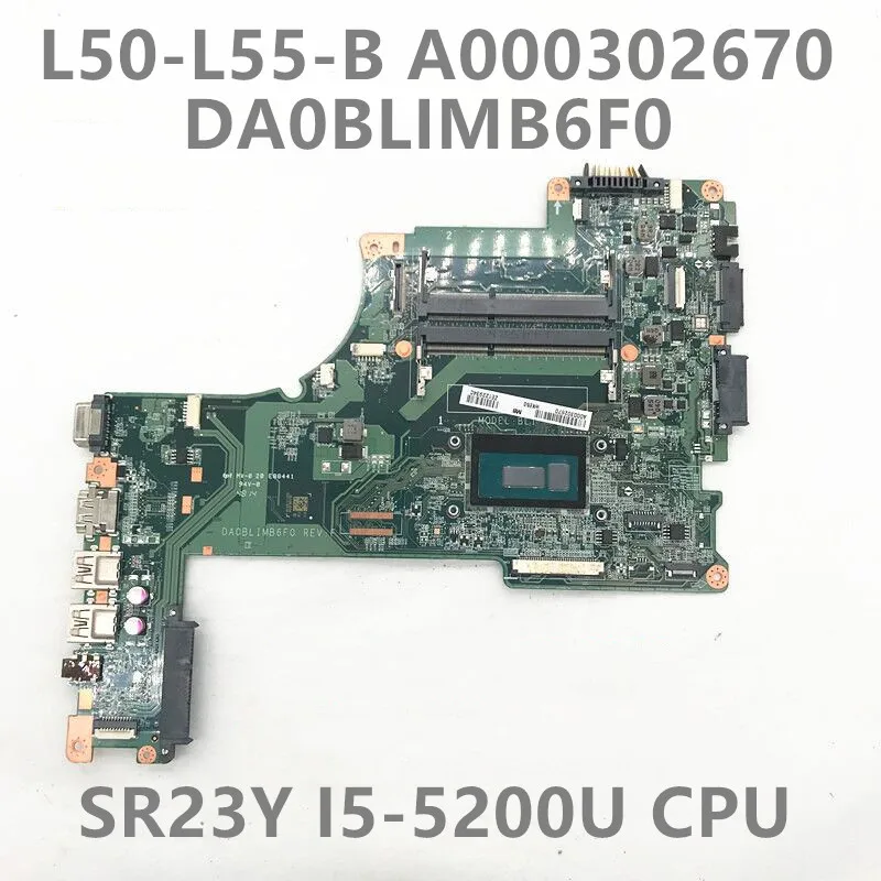

Mainboard For L50 L55-B L55T-B5271 Laptop Motherboard A000302670 DA0BLIMB6F0 W/SR23Y I5-5200U CPU Intel H77 DDR3 100%Full Tested