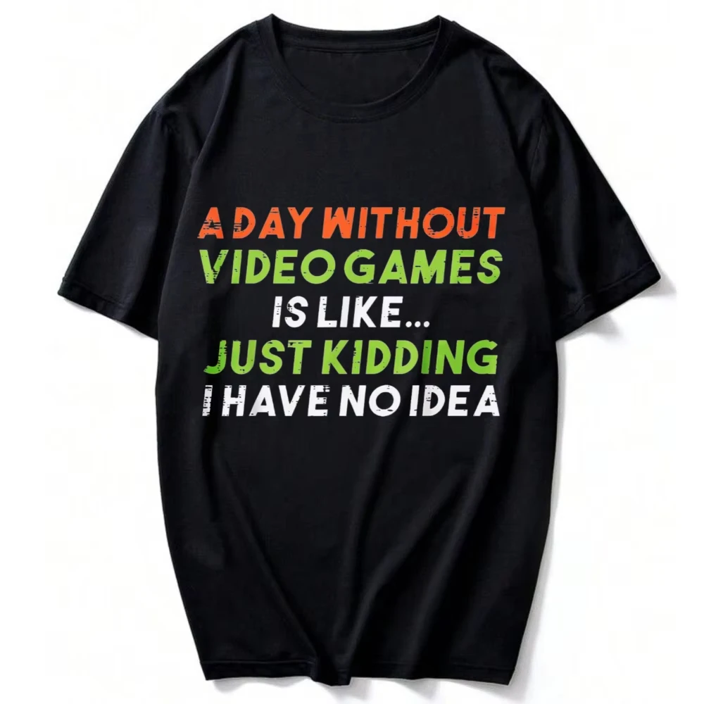 Gamer Day Without Video Games No Idea Funny Men Boys T-Shirt Graphic T Shirts Harajuku Aesthetic Clothes Vintage Clothes Tees