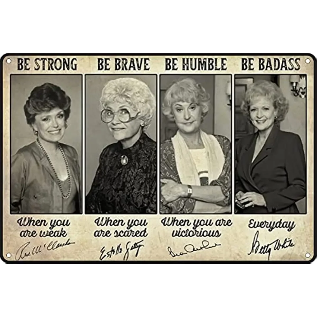 Golden Girls Cast Signature Be Strong Be Brave Be Humble Be Badass Metal Painting Retro Vintage Tin Sign Bar Wall Decor Poster