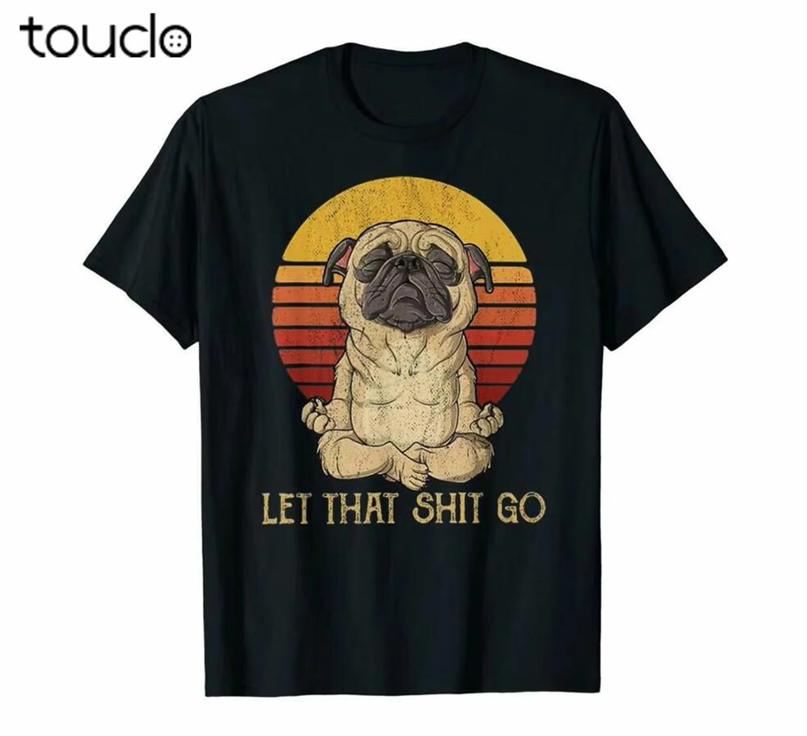 

Let That Shit Go Pug Dog Yoga Забавная черная футболка с закатом для любителей собак Новейшая модная летняя хлопковая футболка с короткими рукавами