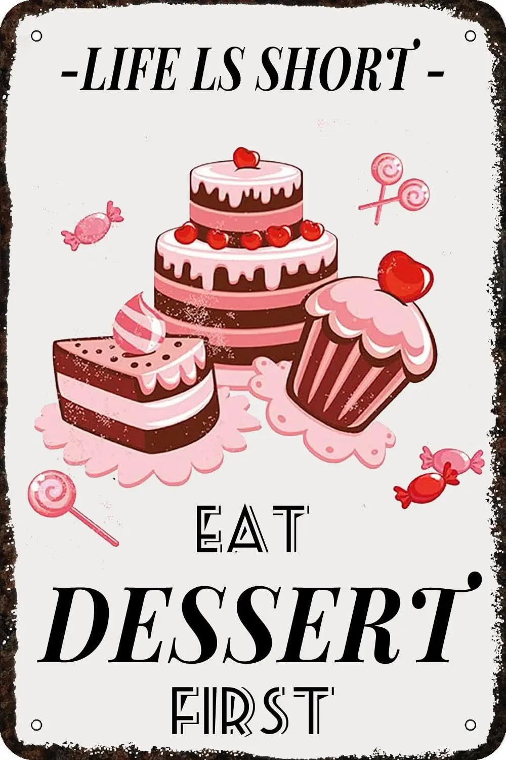 Metal tin Sign Life Is Short Eat Dessert First Vintage Humor Funny Man Cave Wall Art Decor Retro Home Decorations 8x12 Inch sign