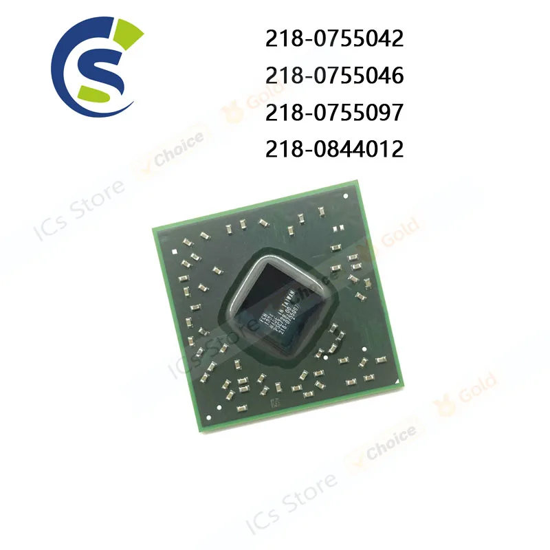 1PCS New and Original 218 0755042 218 0755046 218 0755097 218 0844012 BGA 218-0755042 218-0755046 218-0755097 218-0844012