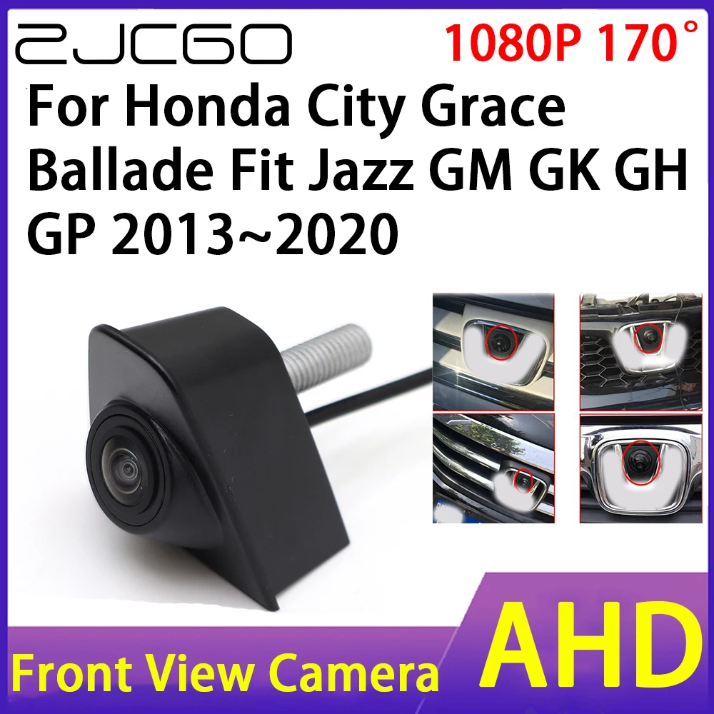 

ZJCGO Car Front View Camera AHD 1080P Waterproof Night Vision CCD for Honda City Grace Ballade Fit Jazz GM GK GH GP 2013~2020