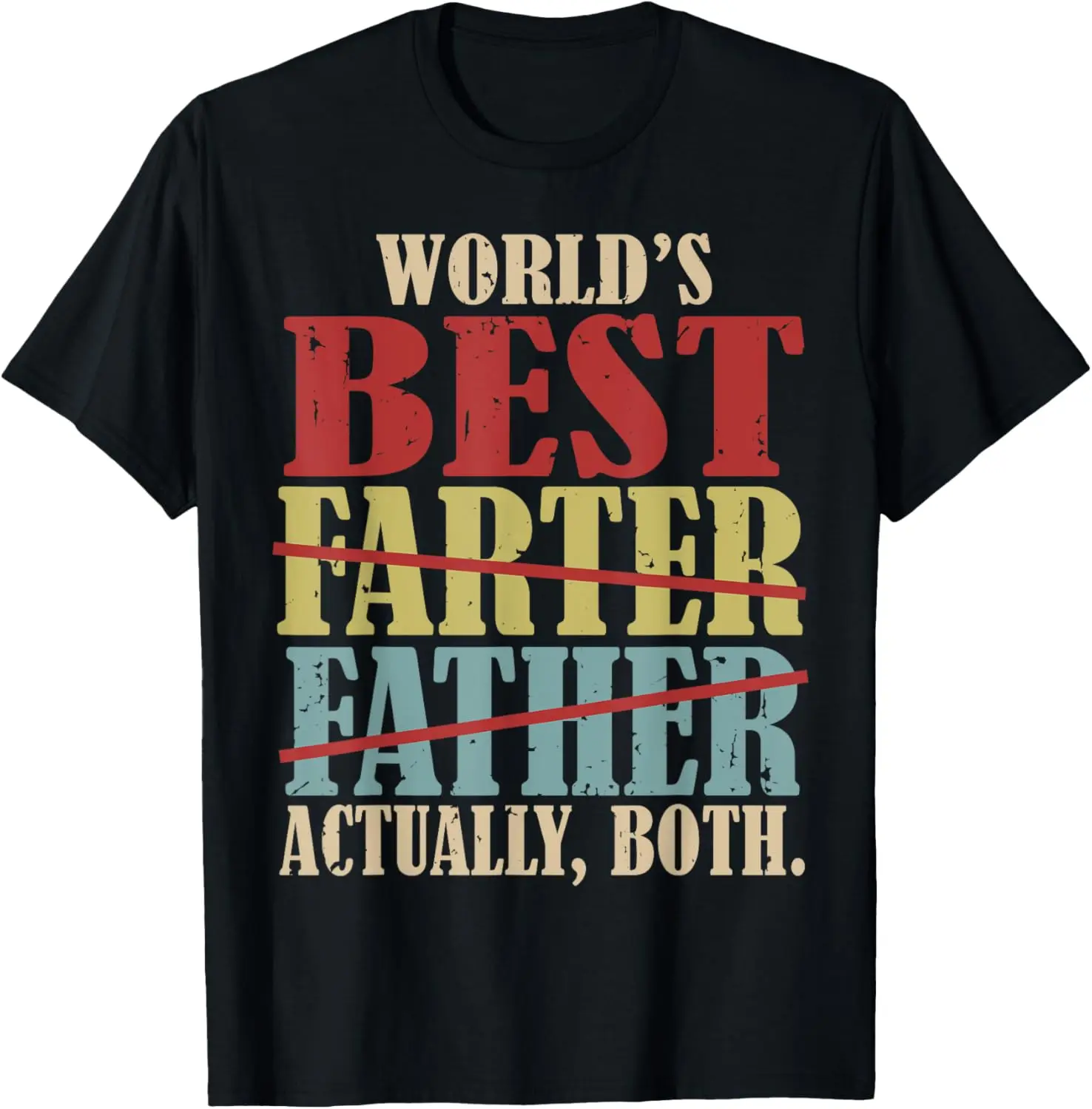 World's Best Farter Father Actually Both Happy Father's Day T-Shirt