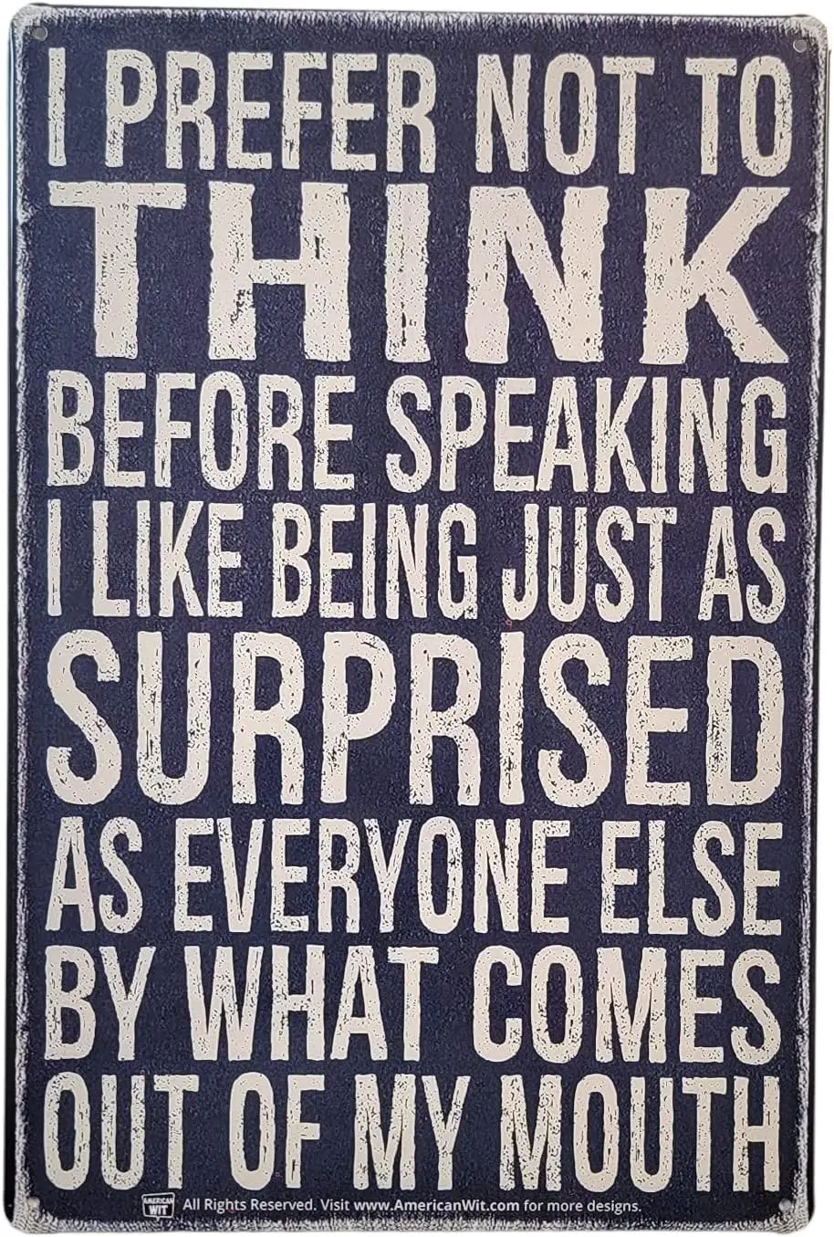 Забавный металлический жестяной ретро знак 8x12 дюймов, винтажный вид, цитата, чтобы смеяться (я предпочитаю не думать, прежде чем говорить, мне нравится это