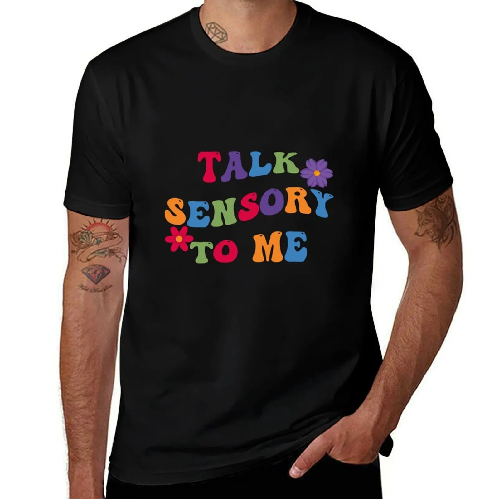 Talk To Me Sensory T-Shirt cotton t shirt man T-Shirt